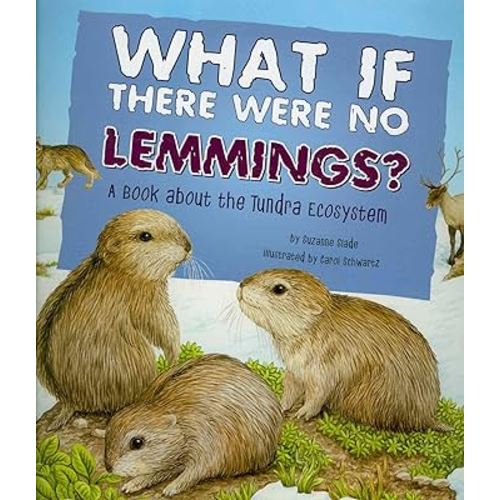 What If There Were No Lemmings?: A Book About the Tundra Ecosystem (Food Chain Reactions)