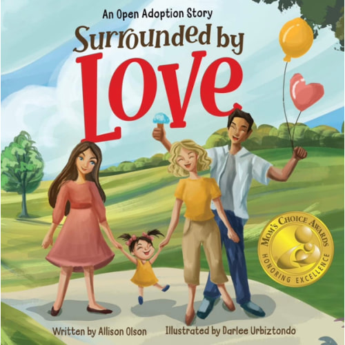 Surrounded by Love: An Open Adoption Story