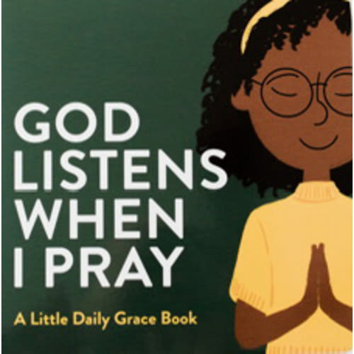 God Listens When I Pray Board Book | TDGC – The Daily Grace Co.