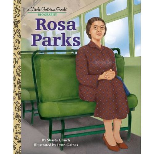 Rosa Parks: A Little Golden Book Biography - (Little Golden Book Biographies) by Shasta Clinch (Hardcover)