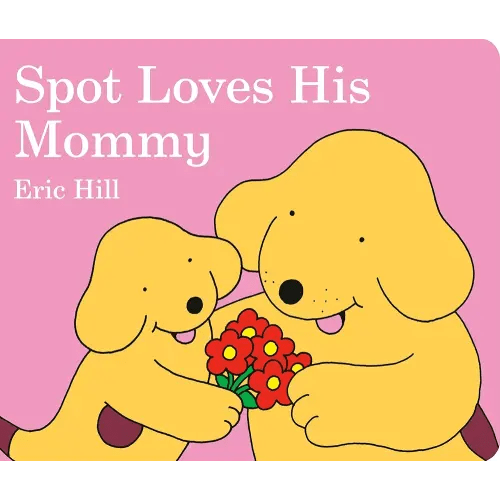Spot Loves His Mommy