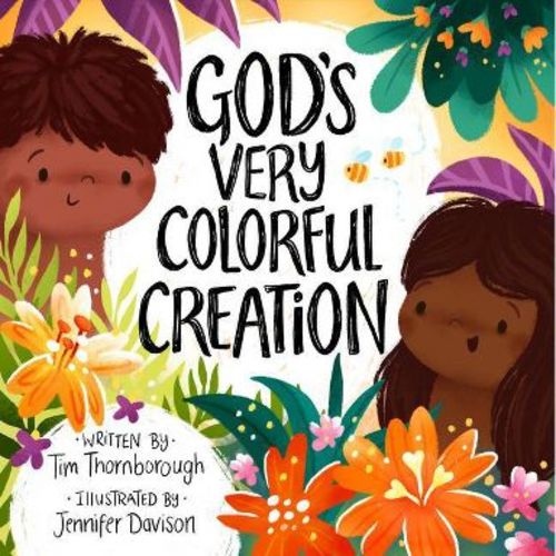 God's Very Colorful Creation - (Very Best Bible Stories) by Tim Thornborough (Hardcover)