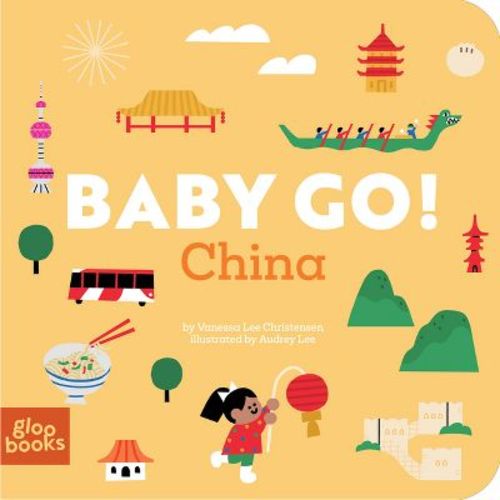 Baby Go! China - by Vanessa Lee Christensen (Board Book)