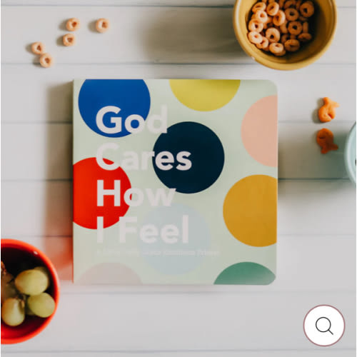 God Cares How I Feel Board Book | TDGC – The Daily Grace Co.