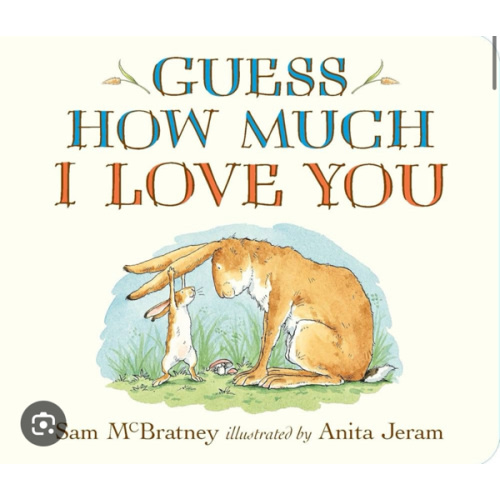 Guess How Much I Love You: (A Cherished Classic About Little Nutbrown Hare Loving Right Up to the Moon and Back An Ideal Baby Book for Baby Shower Gifts)