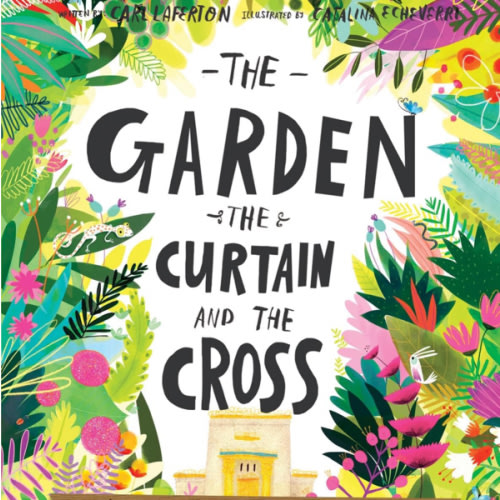The Garden, the Curtain and the Cross: The true story of why Jesus died and rose again (Tales That Tell the Truth) (Gospel-centered Christian picture ... ages 3-6. Perfect year-round or for Easter)