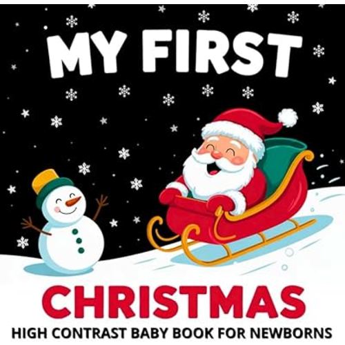 My first Christmas High Contrast Baby Book for Newborns 0-12 Months: Simple Black and White Themed Images to Develop Infant Eyesight | Stocking ... (High Contrast Baby Books about Holidays)
