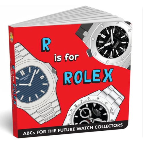 R is for Rolex – ABCs for Future Watch Collectors | Toddler Board Book Teaching Letters Through Luxury Watches & Timepieces | Alphabet Book & Gift for Watch Lovers, Kids & Dads by Diaper Book Club