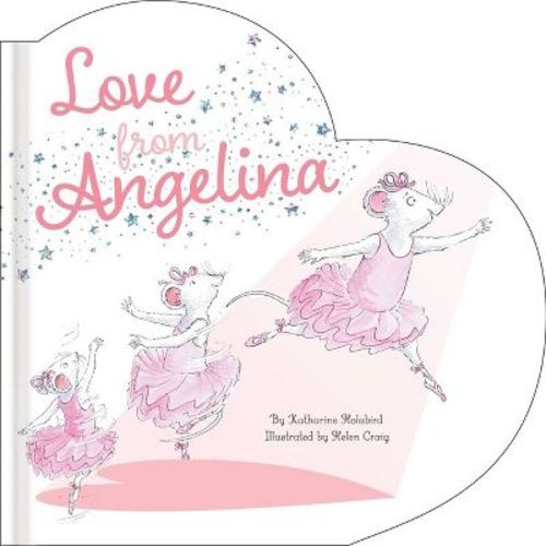 Love from Angelina - (Angelina Ballerina) by Katharine Holabird (Board Book)