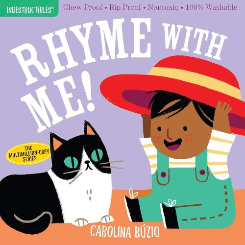 Indestructibles: Rhyme with Me!: Chew Proof · Rip Proof · Nontoxic · 100% Washable (Book for Babies, Newborn Books, Safe to Chew) | Amy Pixton + Carolina Búzio