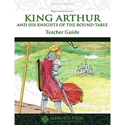 King Arthur and His Knights of the Round Table Teacher Guide, Second Edition