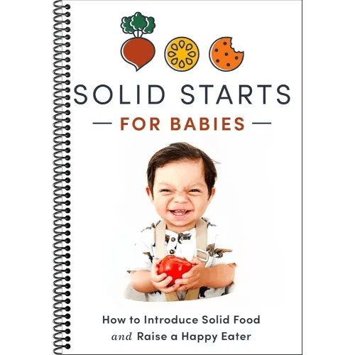 Solid Starts for Babies: How to Introduce Solid Food and Raise a Happy Eater (Spiral bound)