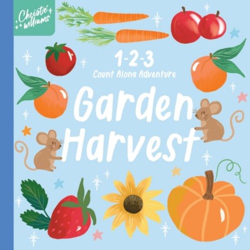 1-2-3 Count Along Adventure: Garden Harvest - by  Christie Williams