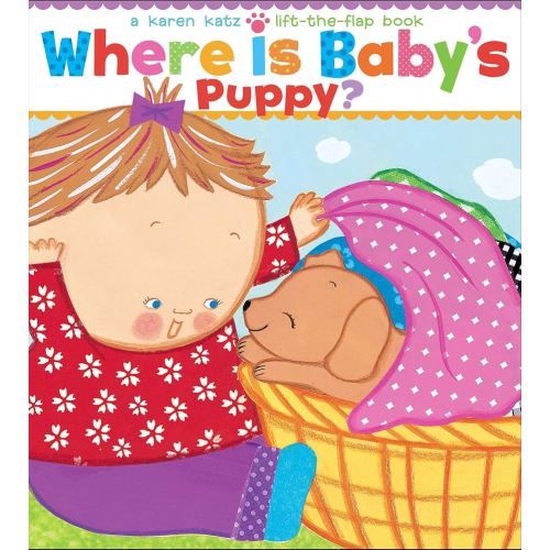 Where Is Baby's Puppy?: A Lift-the-Flap Book (Karen Katz Lift-the-Flap Books)