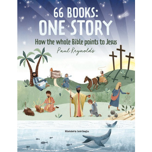 66 Books: One Story - How the Whole Bible Points to Jesus (Reynolds)