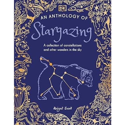 An Anthology of Stargazing: A Collection of Stars and Constellations (DK Little Anthologies)