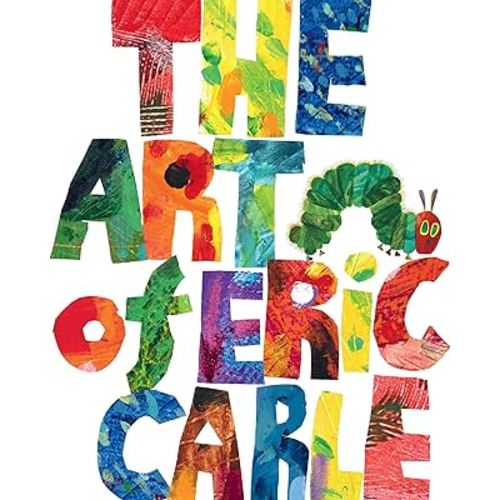 The Art of Eric Carle (World of Eric Carle)