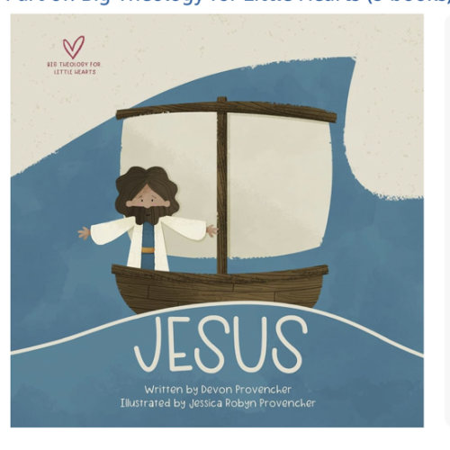 Jesus: "A Theological Primer Series" (Big Theology for Little Hearts)