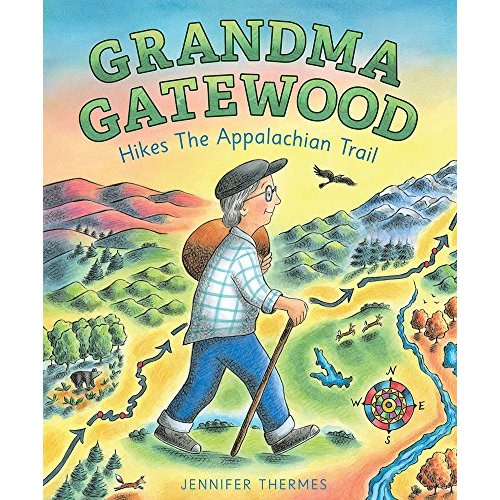 Grandma Gatewood Hikes the Appalachian Trail: A Picture Book Biography