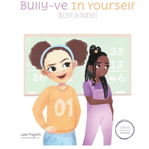A Tale of Two Stories: Bully-ve in Yourself (Believe in Yourself)