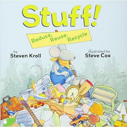 Stuff! Reduce, Reuse, Recycle