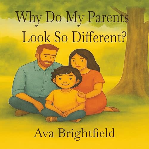 Why Do My Parents Look So Different?: A Celebration of Families, Faces, and the Beautiful Blend That Makes You You