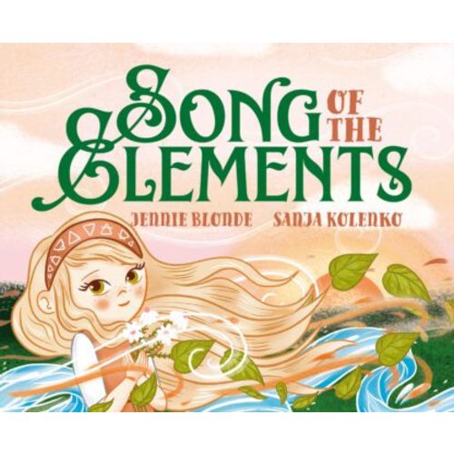 Song of the Elements Book by Jennie Blonde, Sanja Kolenko | Red Wheel/Weiser