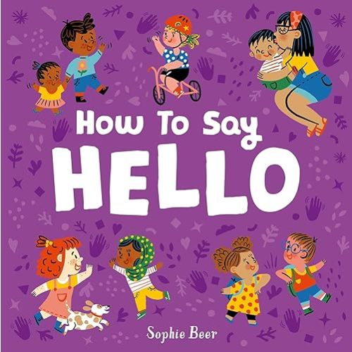 How to Say Hello Board book – March 3, 2022