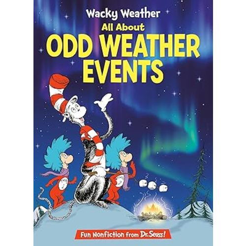 Wacky Weather: All About Odd Weather Events (The Cat in the Hat's Learning Library)