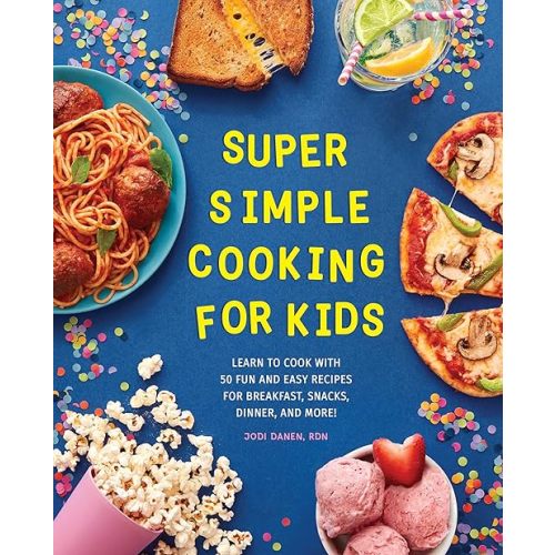 Super Simple Cooking for Kids: Learn to Cook with 50 Fun and Easy Recipes for Breakfast, Snacks, Dinner, and More! (Super Simple Kids Cookbooks) Paperback – September 15, 2020