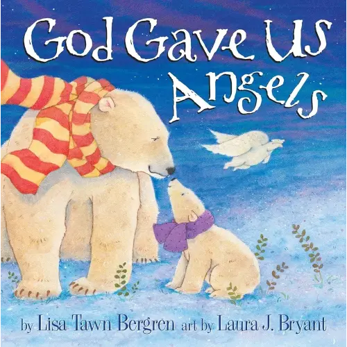 God Gave Us Angels: A Picture Book (God Gave Us Series)