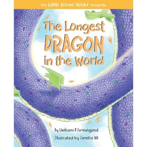 The Longest Dragon in the World - (The Little Brown Spider Presents) by Uwibami D'Jormungand (Paperback)