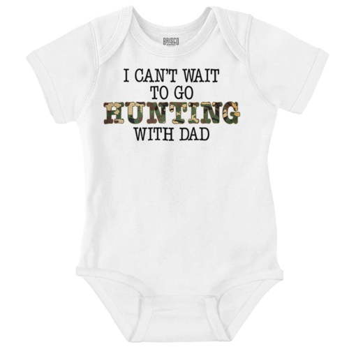 Cant Wait to Hunt with Dad Father Day Romper Boys or Girls Infant Baby Brisco Brands 6M
