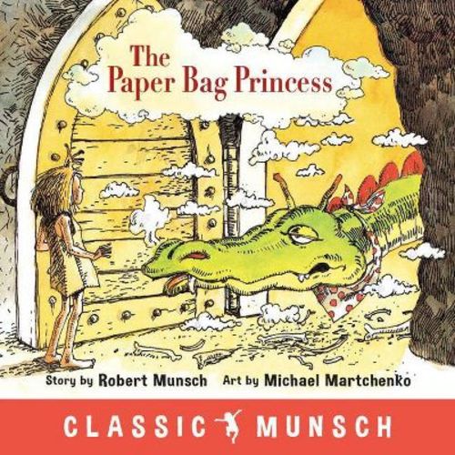 The Paper Bag Princess (Classic Munsch) - by Robert Munsch (Hardcover)