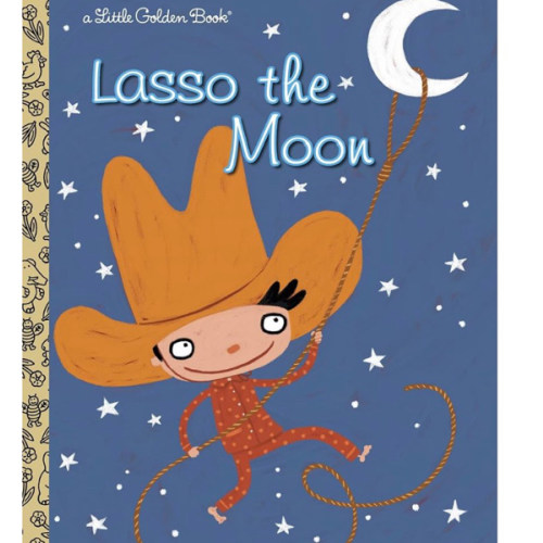 Lasso the Moon (Little Golden Book)