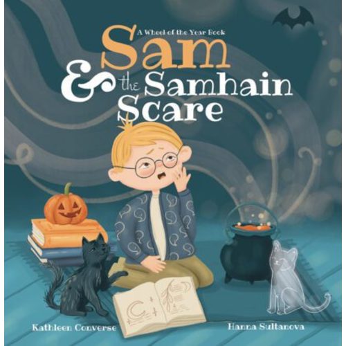 Sam & the Samhain Scare Book by Hanna Sultanova, Kathleen Converse | Red Wheel/Weiser