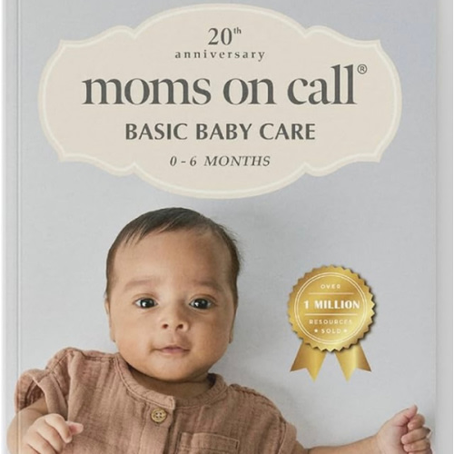 Moms on Call | Basic Baby Care 0-6 Months | Parenting Book 1 of 3 | 20th Anniversary Edition