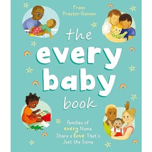 The Every Baby Book: Families of Every Name Share a Love That’s Just the Same