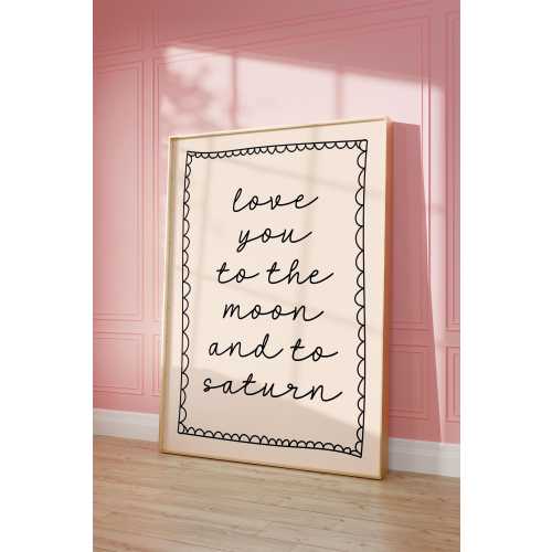 Love you to the moon and to saturn Art Print | Taylor Neutral Hand drawn Home Poster, positive Affirmation Poster Bedroom Art Dorm Decor