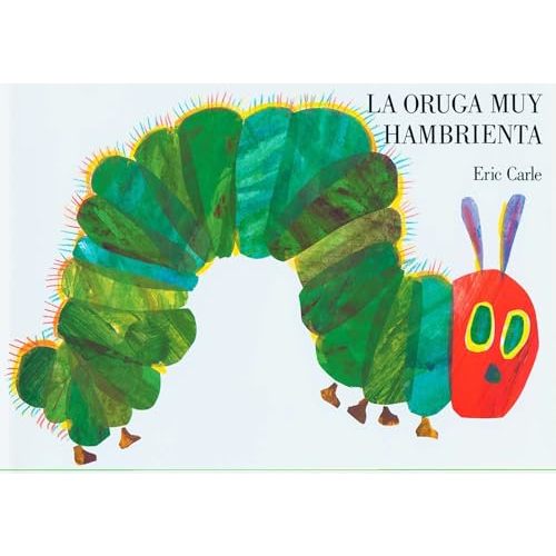 The Very Hungry Caterpillar/La Oruga Muy Hambrienta: Spanish board book (Spanish Edition)