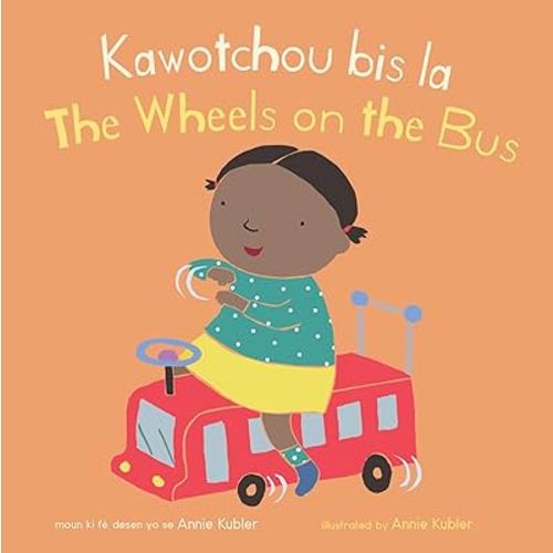 Kawotchou Bis La/The Wheels on the Bus (Baby Rhyme Time (Haitian Creole/English)) (English and Haitian Edition)