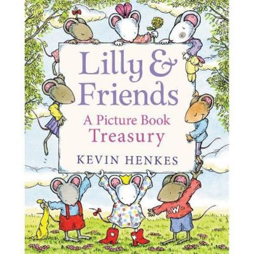 Lilly & Friends - by Kevin Henkes (Hardcover)
