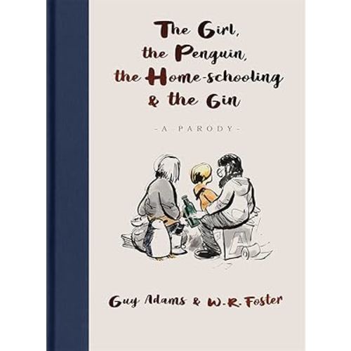 The Girl, the Penguin, the Home-Schooling and the Gin: A Parody