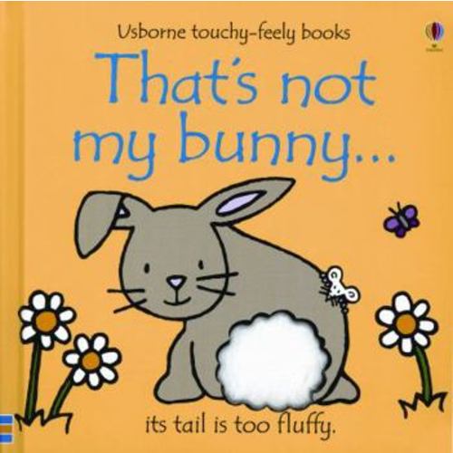 That's Not My Bunny: Its Tail Is Too... book by Fiona Watt