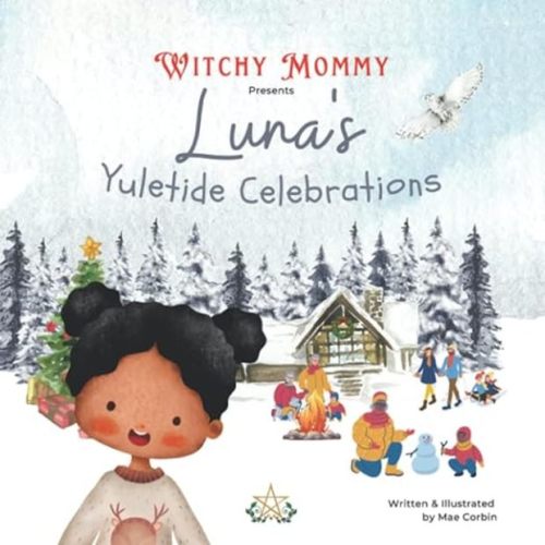 Witchy Mommy Luna's Yuletide Traditions: Winter Solstice Family Celebrations