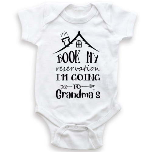 Book My Reservation I'm Going To Grandma's - Baby Bodysuit - Unisex Clothing - Baby Boy Girl - Staying At Grandma's