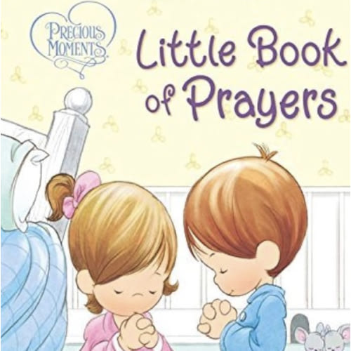 By Thomas Nelson Precious Moments: Little Book of Prayers (Brdbk)