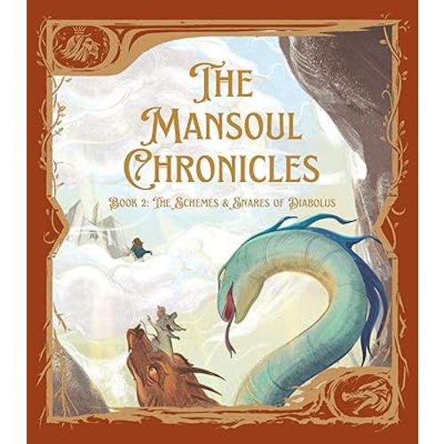 The Mansoul Chronicles, Book 2: The Schemes & Snares of Diabolus (John Bunyan's Holy War Fully Illustrated & Adapted for Kids)
