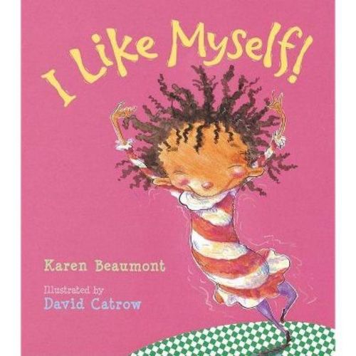 I Like Myself! - by Karen Beaumont (Hardcover)