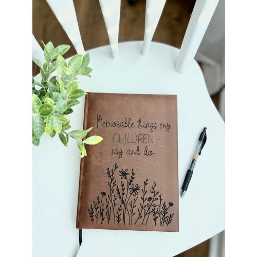 Memorable Things My Children Say And Do Journal, Journal for Mom, Gift for Mom, Funny Things Kids Say Journal, Leatherette Journal